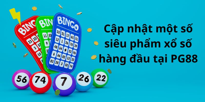 Bùng nổ đam mê với kho game xổ số đa dạng, phong phú