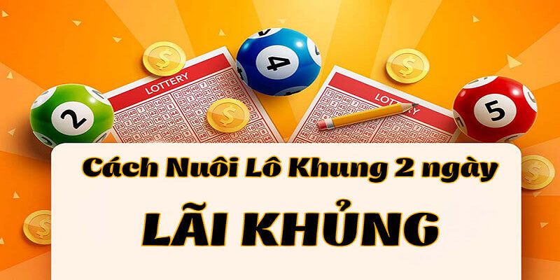 Bỏ túi kỹ thuật nuôi khung để kết hợp cùng soi cầu chốt số